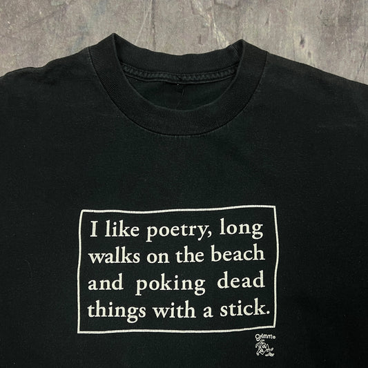 90s Black Text "I Like Poetry, Long Walks On The Beach, And Poking Dead Things With A Stick" Quote Shirt M AT10