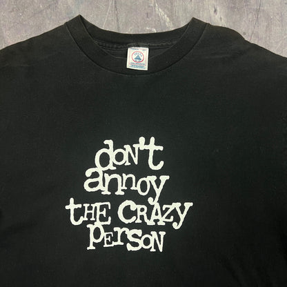 90s Black Text "Don't Annoy The Crazy Person" Quote Shirt  L AT12