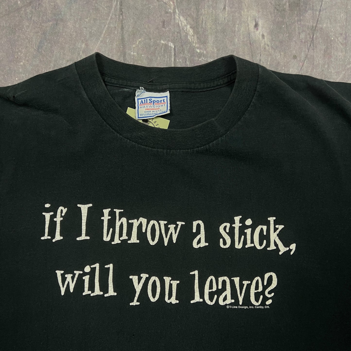 90s Black Text "If I Throw A Stick, Will You Leave?" Quote Shirt L AT08