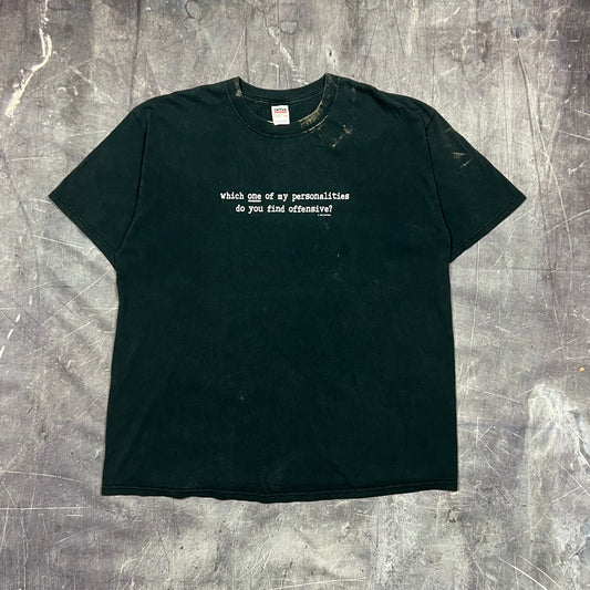 Early 00s Black Text "Which One Of My Personalities Do You Find Offensve" Quote Shirt XL AR27