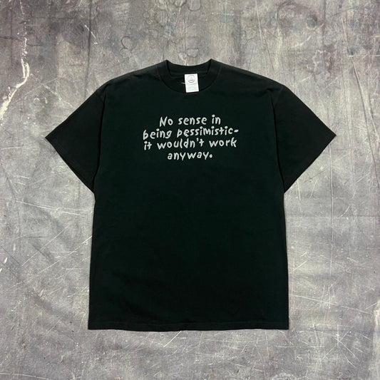 Early 00s Black Text "No Sense In Being Pessimistic It Wouldn't Work Anyway" Quote Shirt L AR29