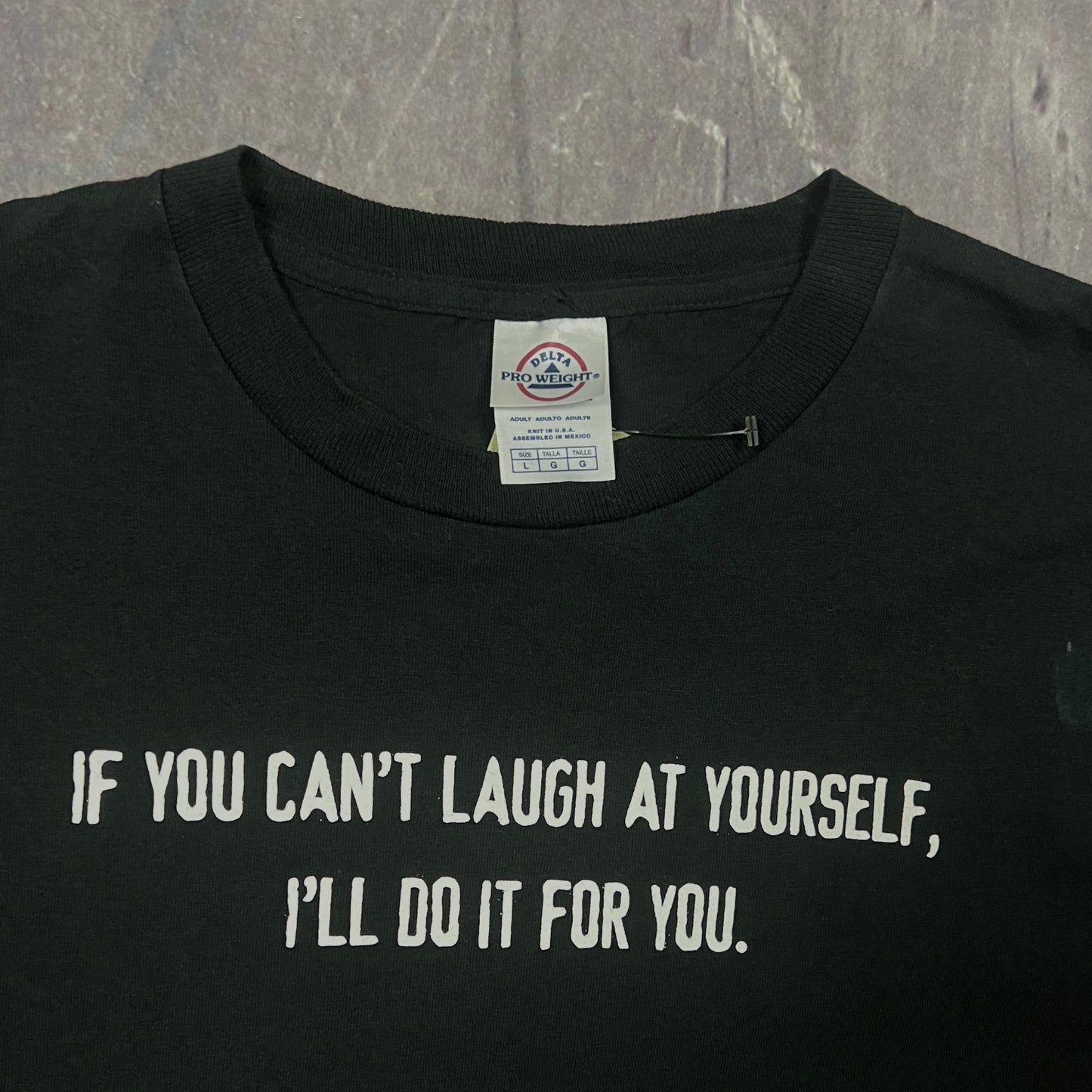 Early 00s Black Text "If You Can't Laugh At Yourself, I'll Do It For You" Quote Shirt L AR28