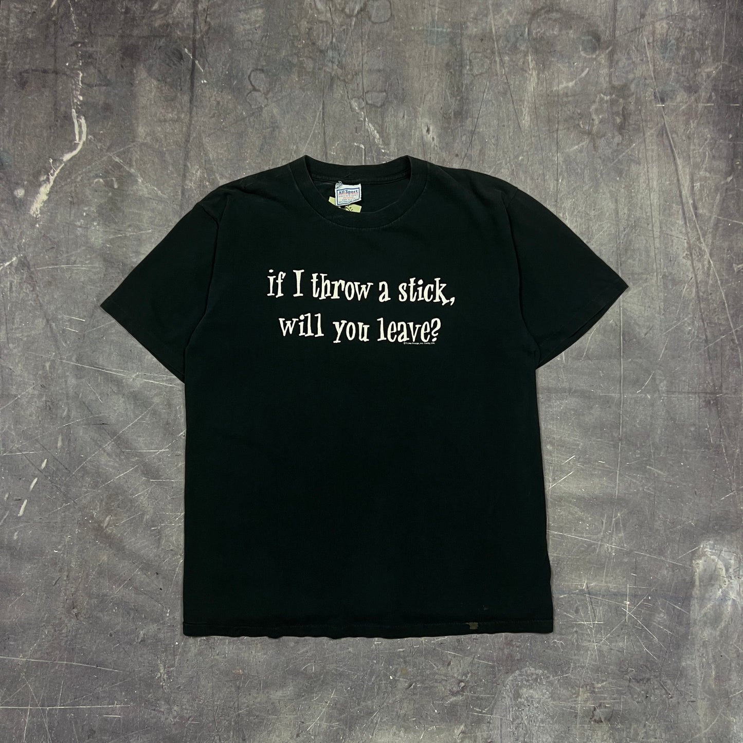 90s Black Text "If I Throw A Stick, Will You Leave?" Quote Shirt L AT08