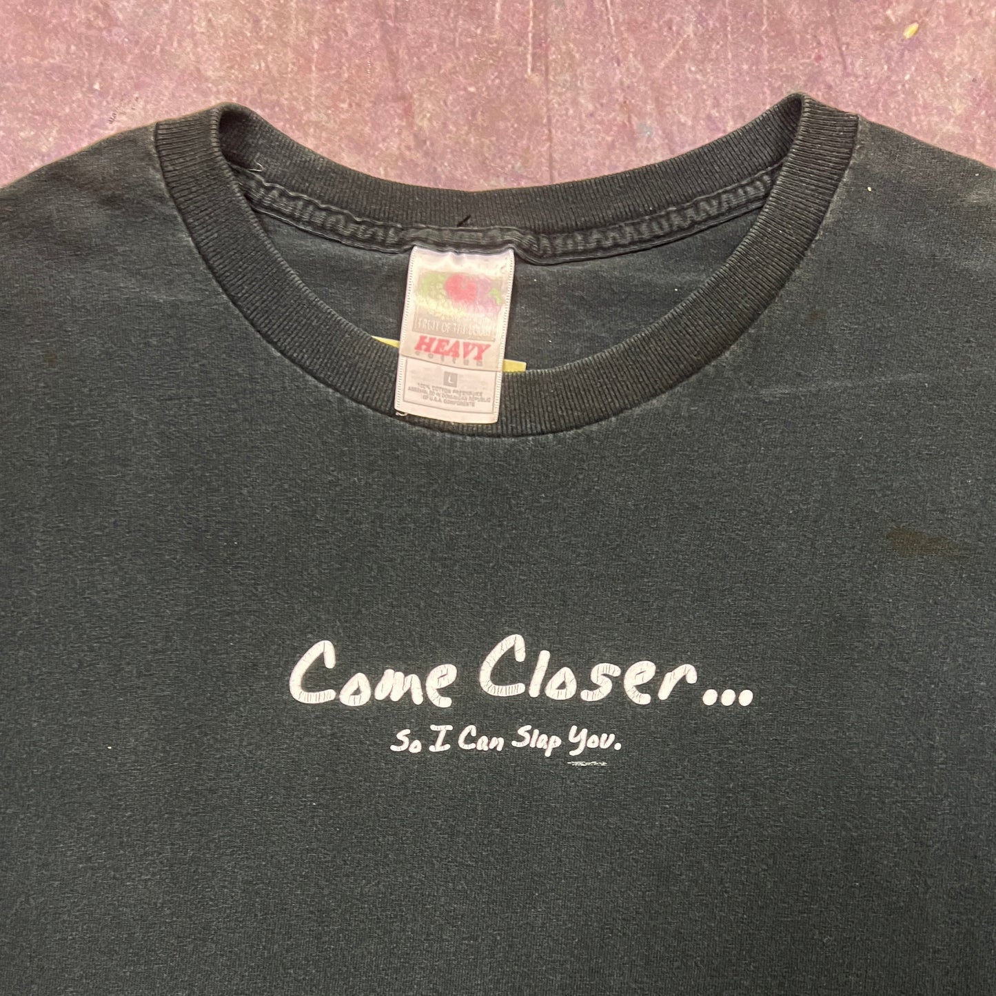 1999 Black Text "Come Closer, So I Can Slap You" Quote Shirt L AT11