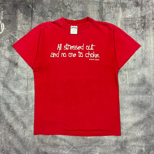 90s Red Text "All Stressed Out And No One To Choke" Quote Shirt M AT48