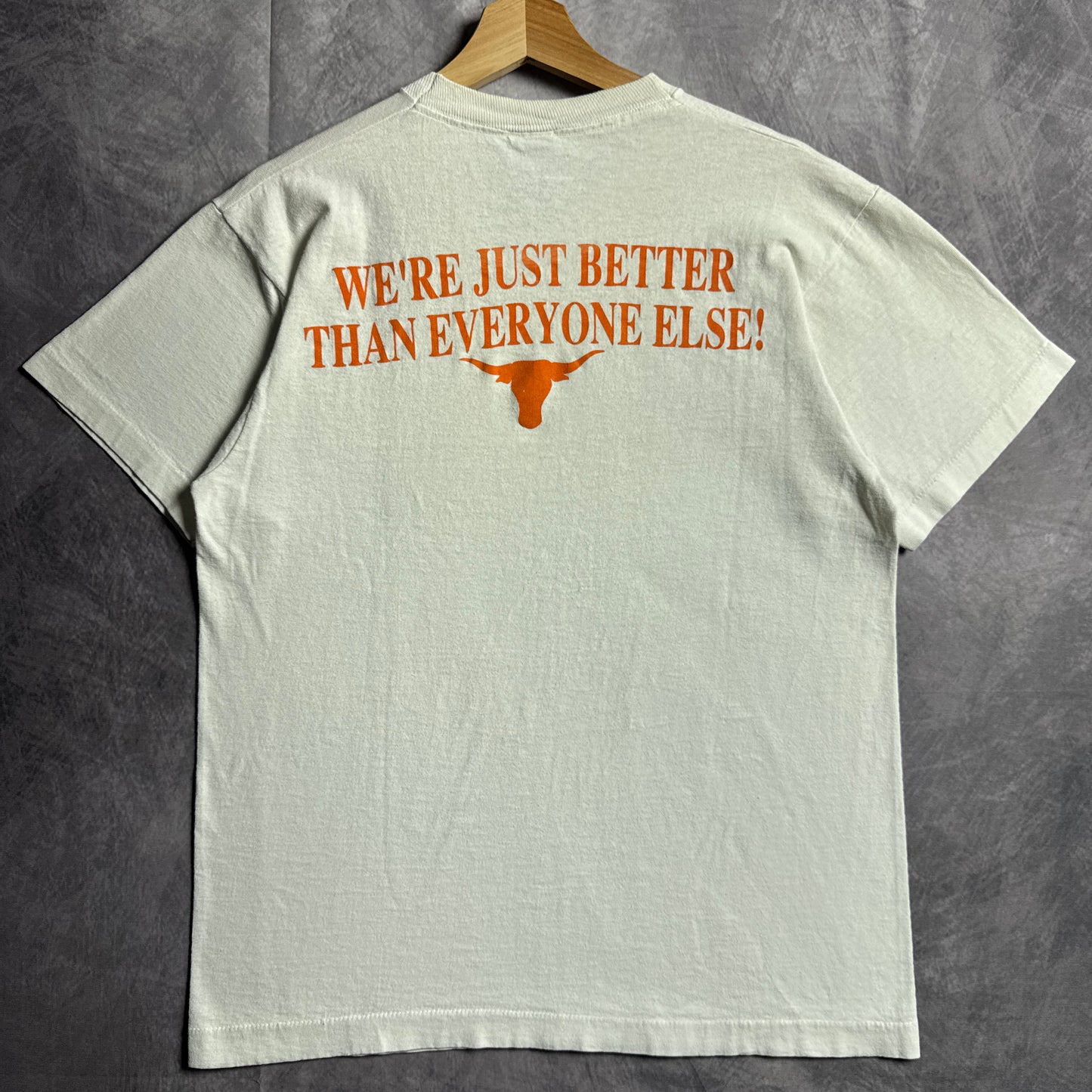 90s White Texas Longhorns Just Better Than Everyone Else Shirt 4509