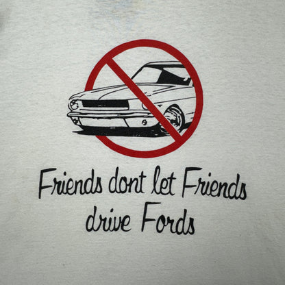 90s White Friends Don’t Let Friends Drive Fords Shirt 3899