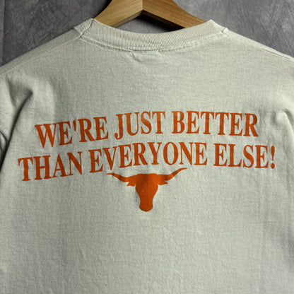 90s White Texas Longhorns Just Better Than Everyone Else Shirt 4509